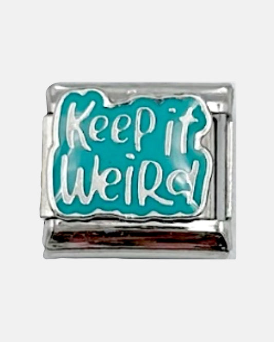 keep it weirdy